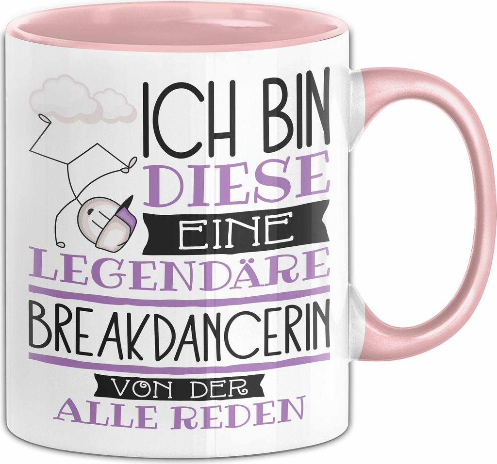 Breakdancerin Tasse Geschenk Ich Bin Diese Eine Legendäre Breakdancerin Von Der Alle Reden Geschenkidee Geburtstag Weihnachten (Rosa)
