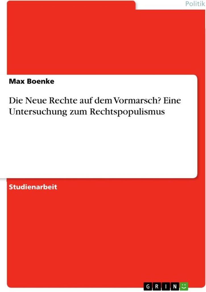 Die Neue Rechte auf dem Vormarsch? Eine Untersuchung zum Rechtspopulismus