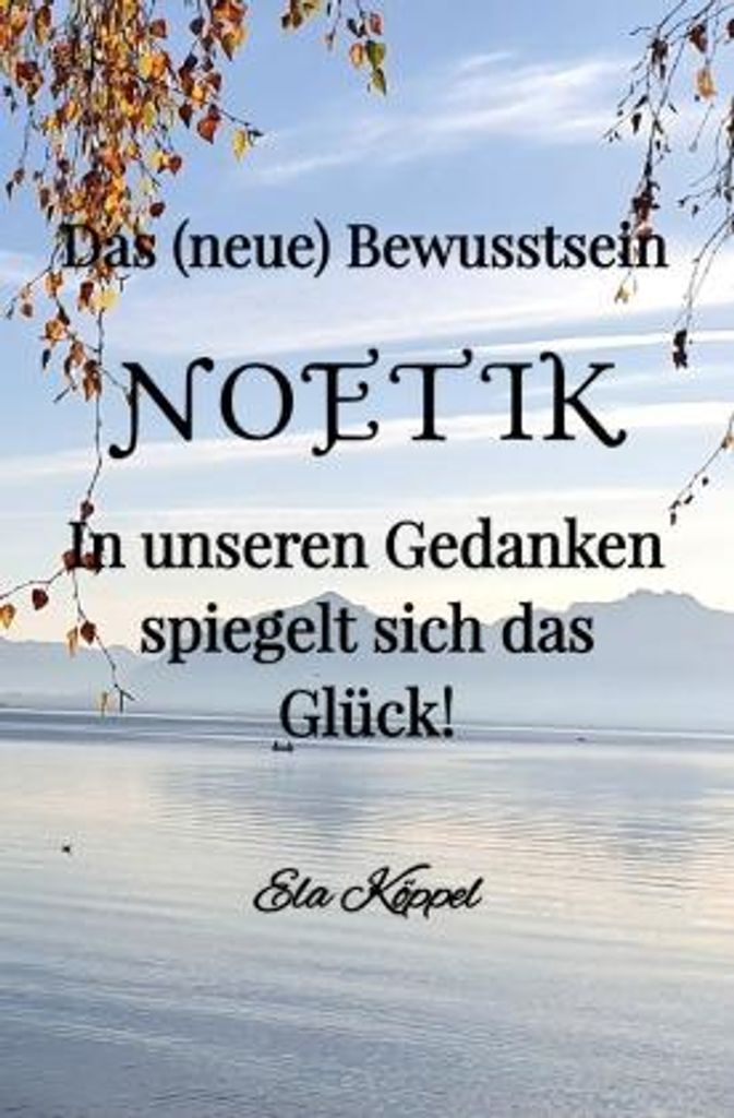Das (neue) Bewusstsein NOETIK