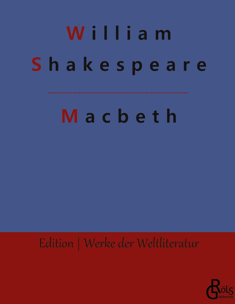 William Shakespeare: Macbeth – Eine Tragödie, die historische Fakten, Mythologie und Fiktion verwebt