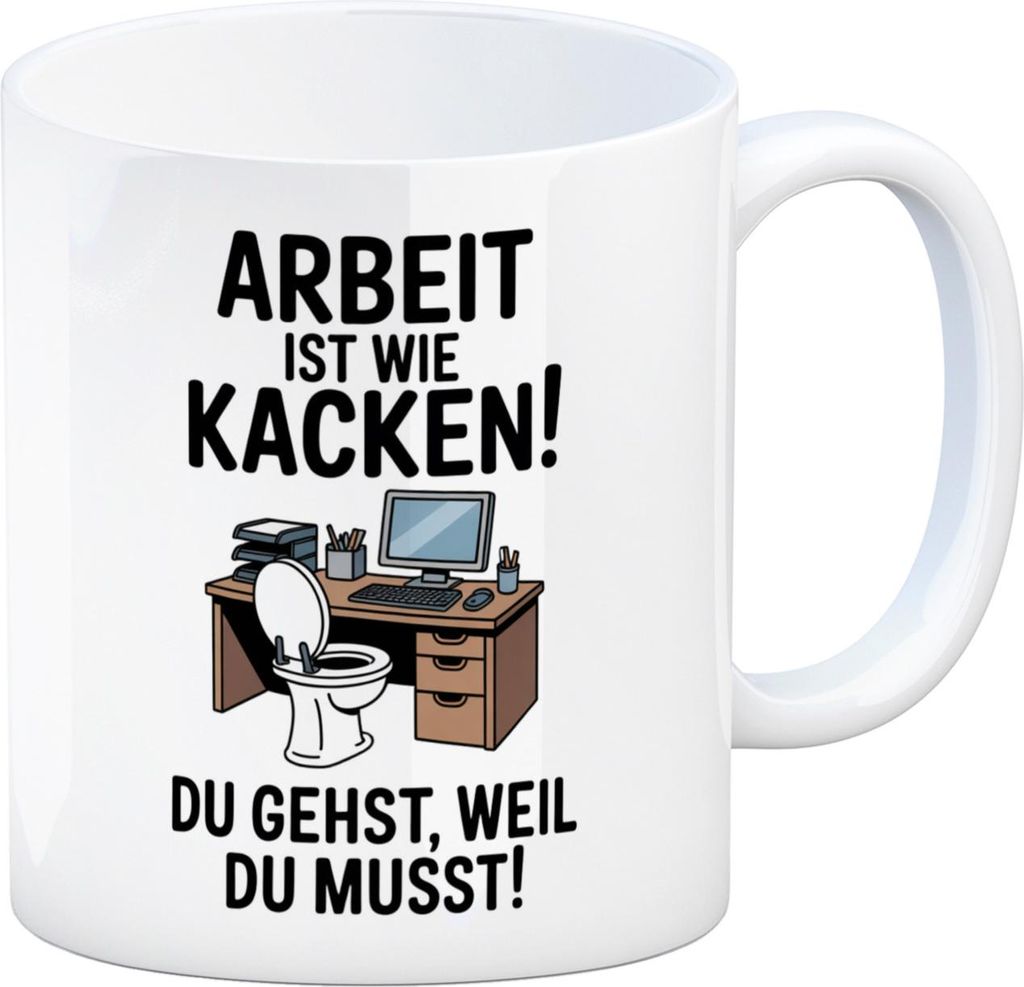Klo am Arbeitsplatz Kaffeebecher - Arbeit ist wie kacken