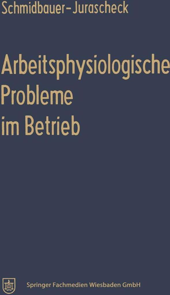 Arbeitsphysiologische Probleme im Betrieb