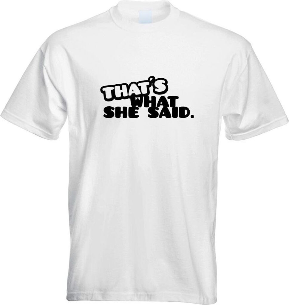 Kiwistar - T-Shirt - Weiss - That's What she Said Motiv Bedruckt Funshirt Design Print - mit Motiv Bedruckt - Funshirt Design - Sport - Freizeit - ...