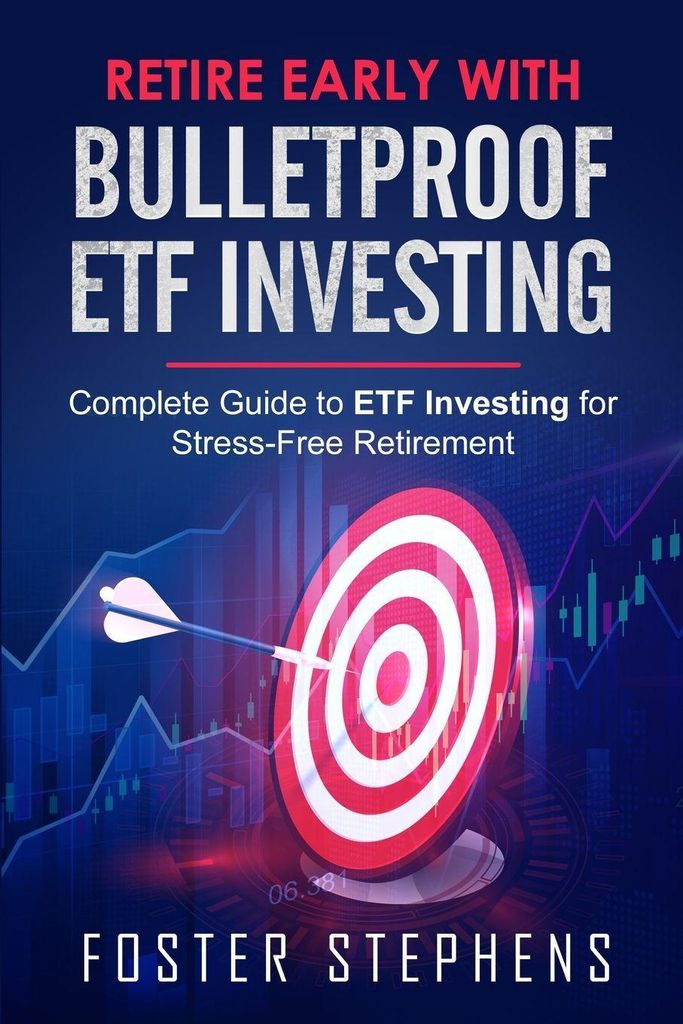 Retire Early With Bulletproof Etf Investing