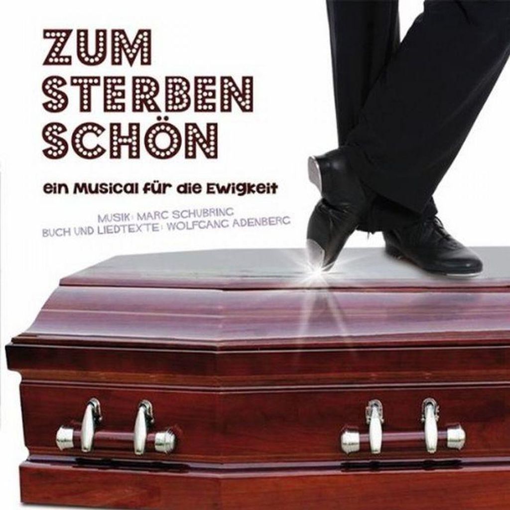 Zum Sterben schön-Ein Musical für die Ewigkeit