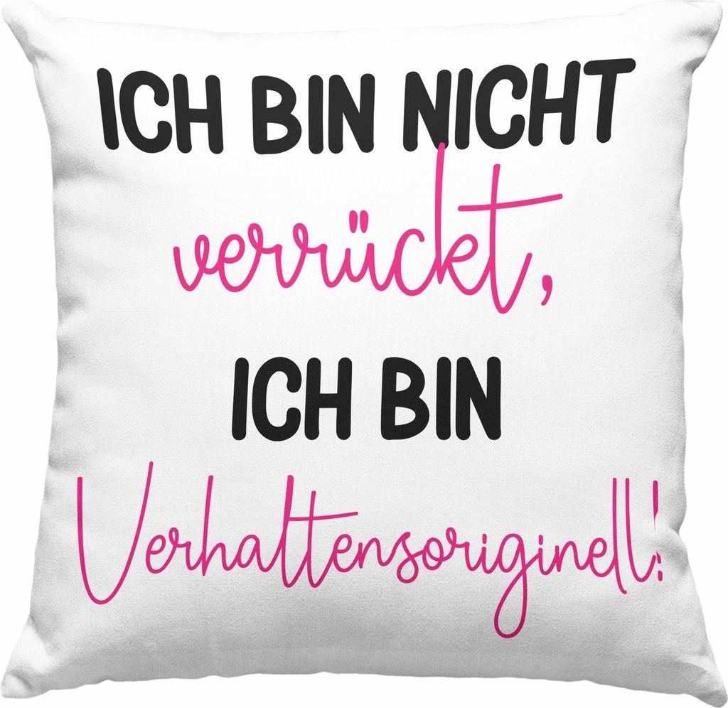 Trendation - Deko-Kissen mit Füllung 40x40 mit Spruch für Frauen Ich Bin Nicht Verrückt Sondern Verhaltensoriginell Geschenkidee Freundin Kolleg...
