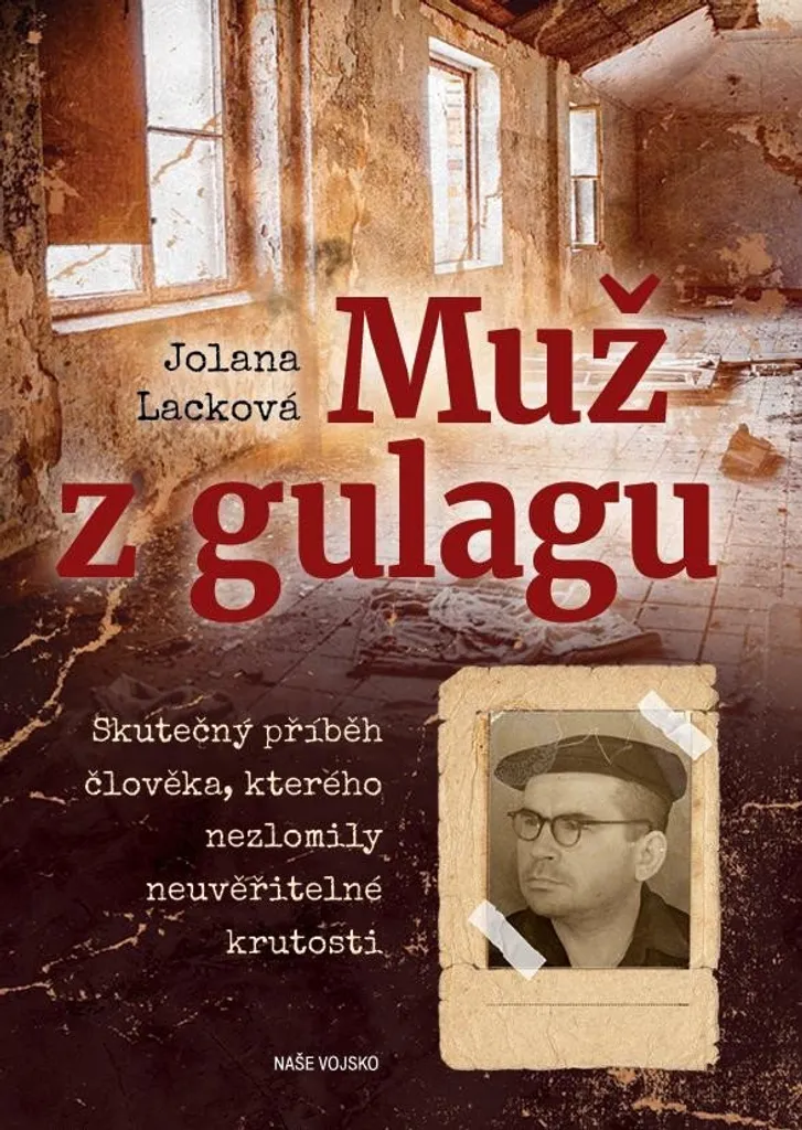 Muž z Gulagu Livre de Témoignage Historique sur l'Enfer des Camps Sov
