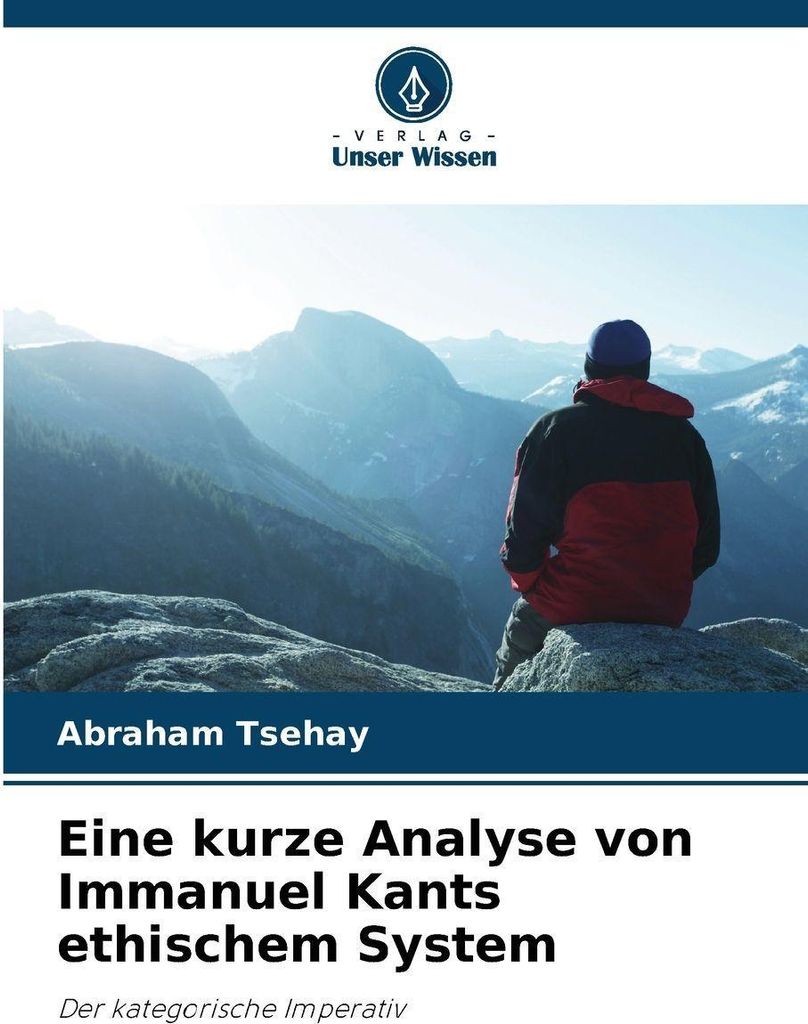 Eine kurze Analyse von Immanuel Kants ethischem System