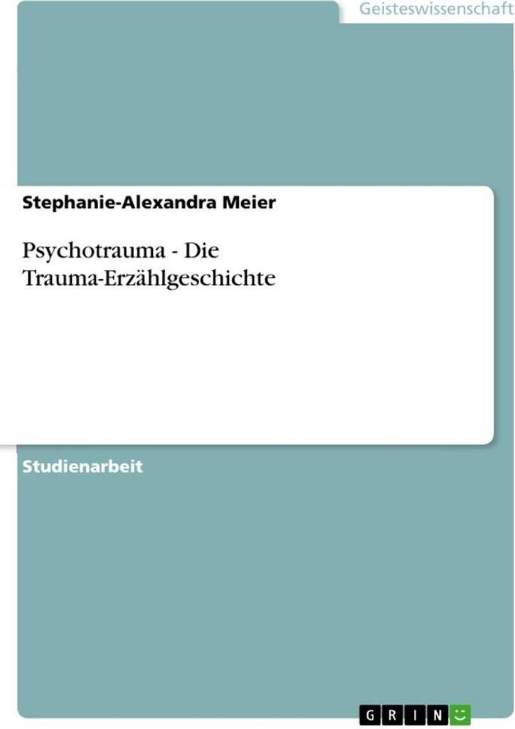 Psychotrauma - Die Trauma-Erzählgeschichte
