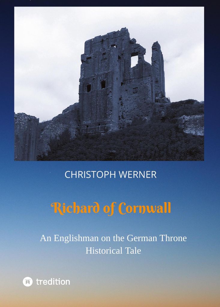 Richard of Cornwall. An Englishman on the German throne