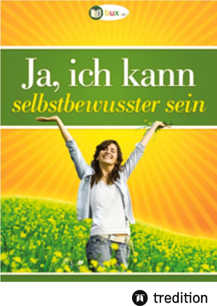 Ja, ich kann selbstbewusster sein