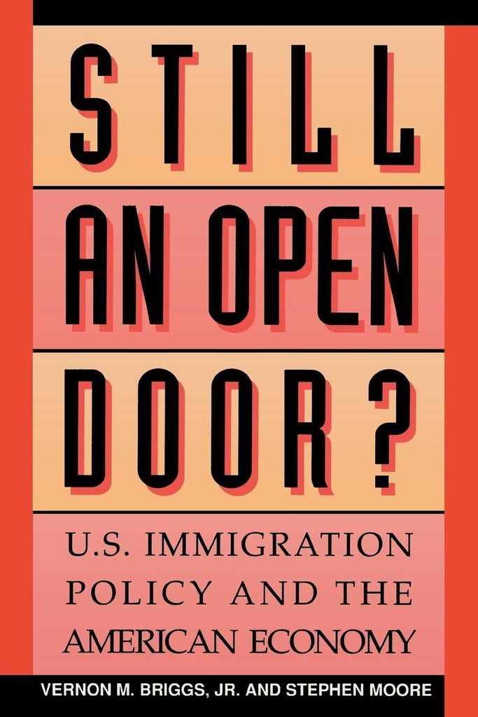 Still an Open Door?: U.S. Immigration Policy and the American Economy