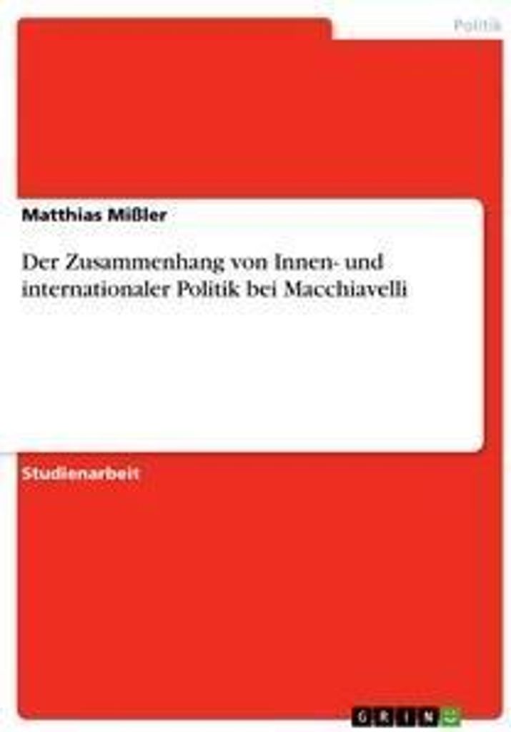 Der Zusammenhang von Innen- und internationaler Politik bei Macchiavelli