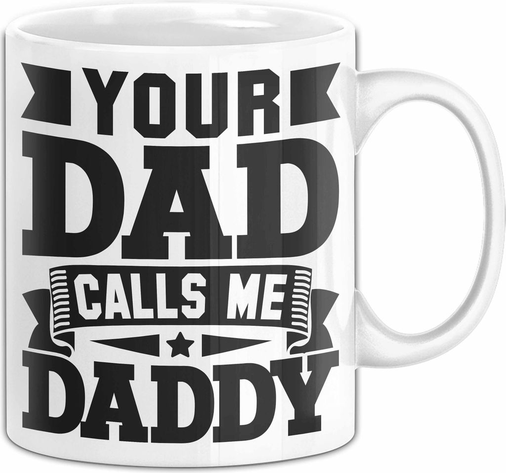 Humor Tasse Geschenk Your Dad Calls Me Daddy Geburtstag Weihnachten Kaffee-Becher (Weiß)