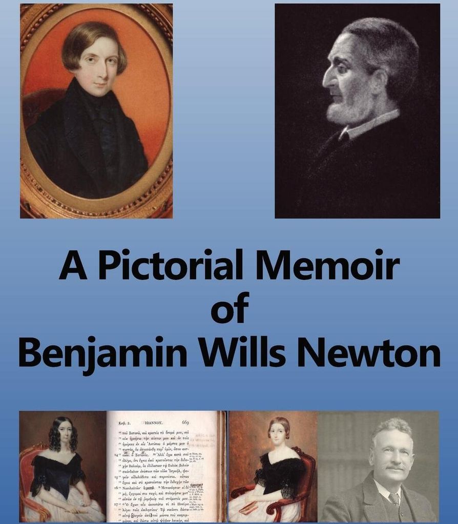 A Pictorial Memoir of Benjamin Wills Newton