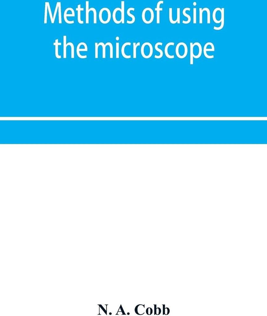 Methods of using the microscope, camera-lucida and solar projector for purposes of examination and the production of illustrations
