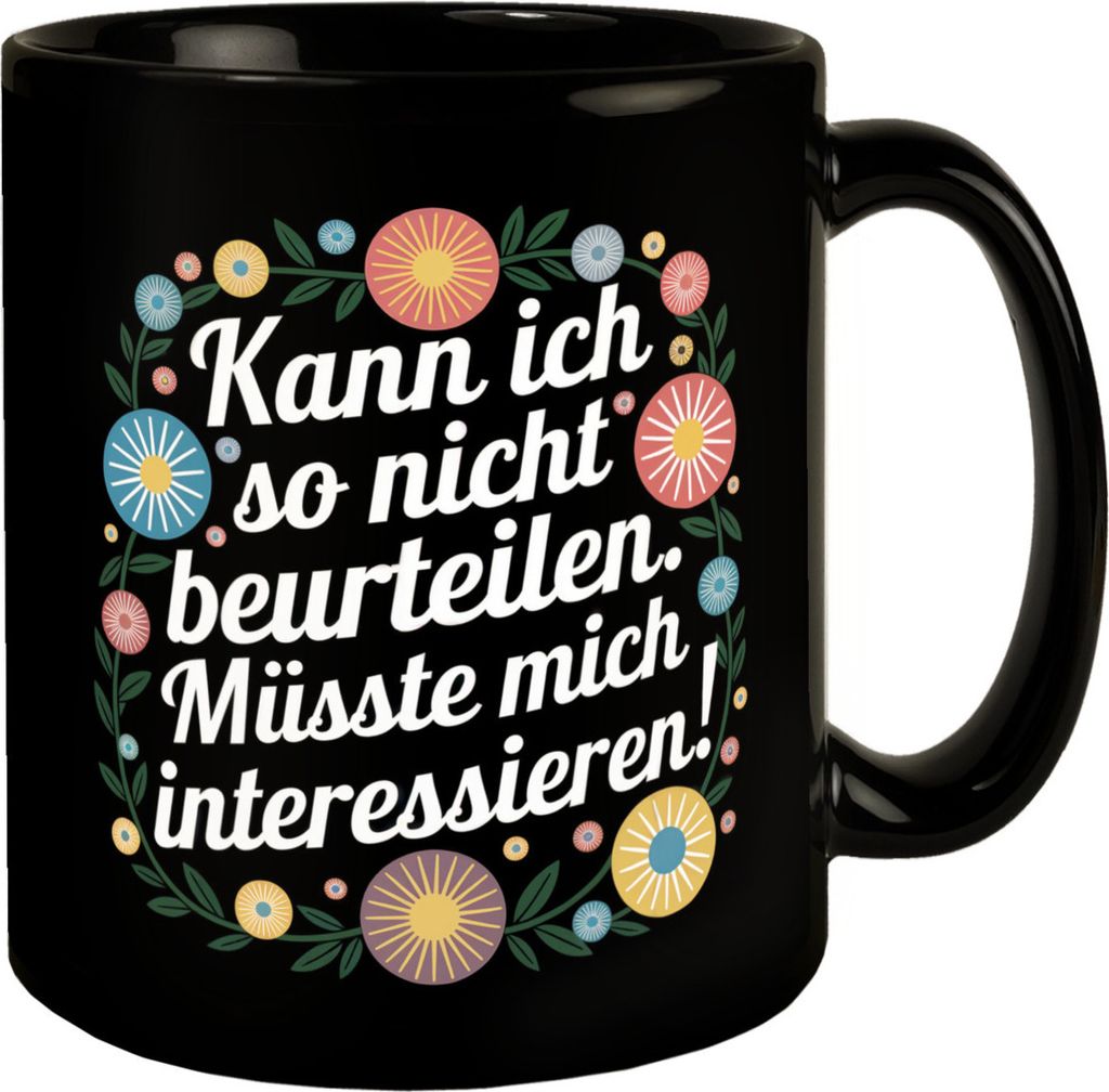 Kann ich so nicht beurteilen Müsste mich interessieren Blumensprache Tasse