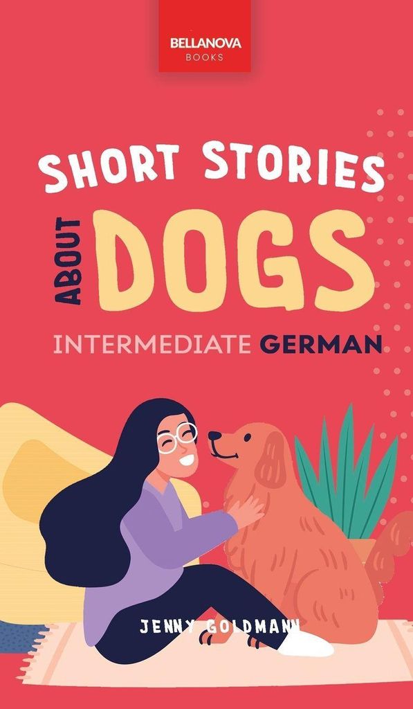 Kurzgeschichten über Hunde auf Deutsch für die Mittelstufe (B1-B2 GERS)