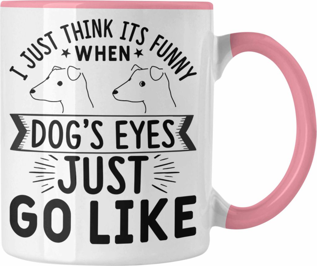 Trendation - Lustige Hunde Meme Tasse Geschenk Spruch Hundeliebhaber Hundebesitzer Geschenkidee When Dogs Eyes Goes Like (Rosa)