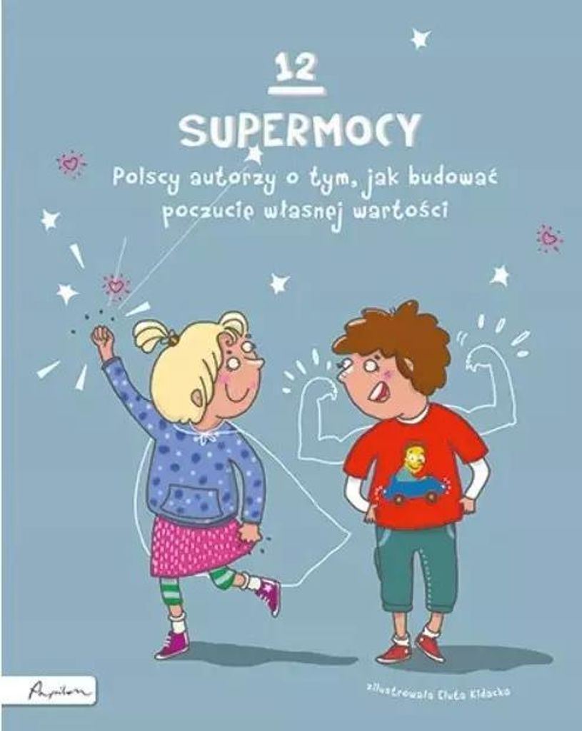 12 supermocy. Polscy autorzy o tym, jak budowaæ poczucie w³asnej wartoœci Opracowanie Zbiorowe (Buch auf Polnisch)