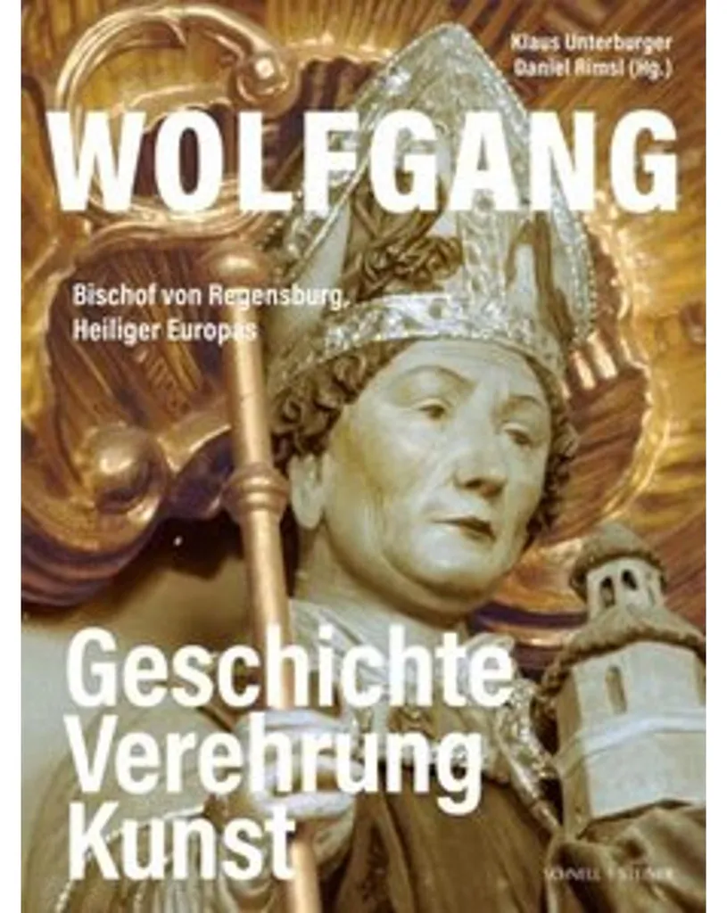 Wolfgang, Bischof von Regensburg, Heiliger Europas - Livre d'Art Sacré