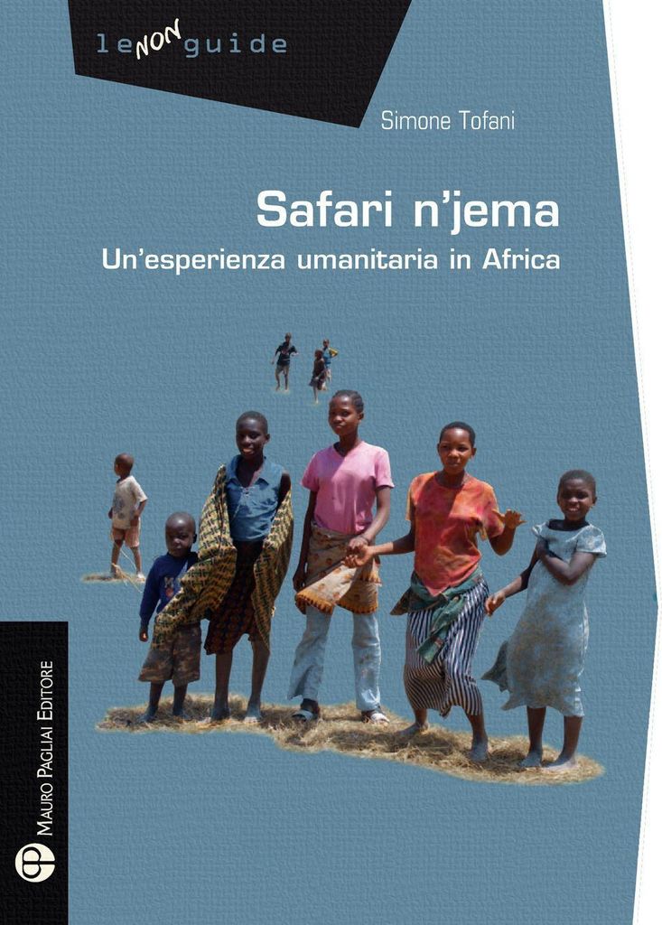 Tofani, S: Safari n'jema. Un'esperienza umanitaria in Africa
