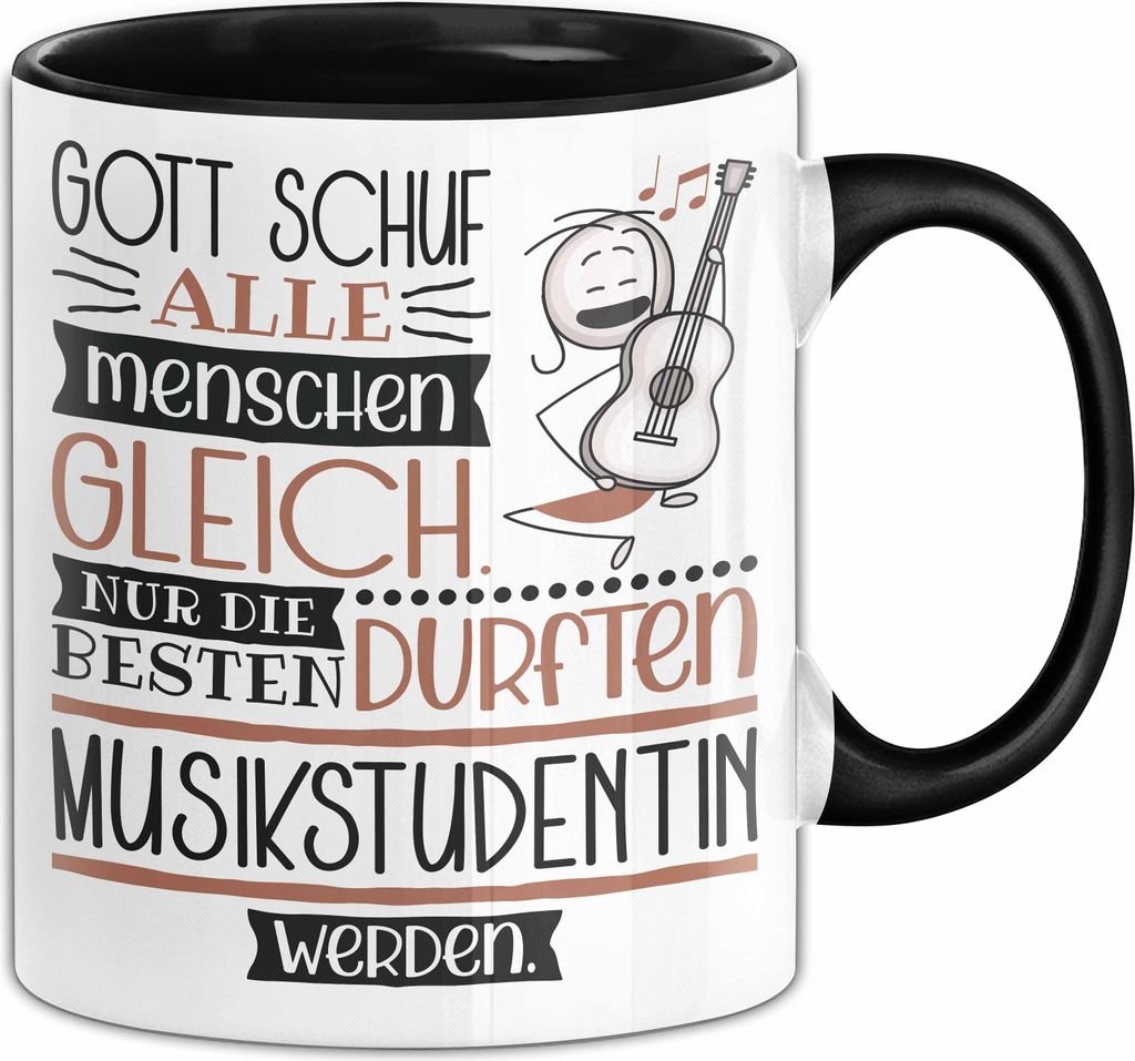Musikstudentin Geschenk Becher Tasse Gott Schuf Alle Menschen Gleich Nur Die Besten Durfeten Musikstudentin Werden Geschenkidee Lustig (Schwarz)
