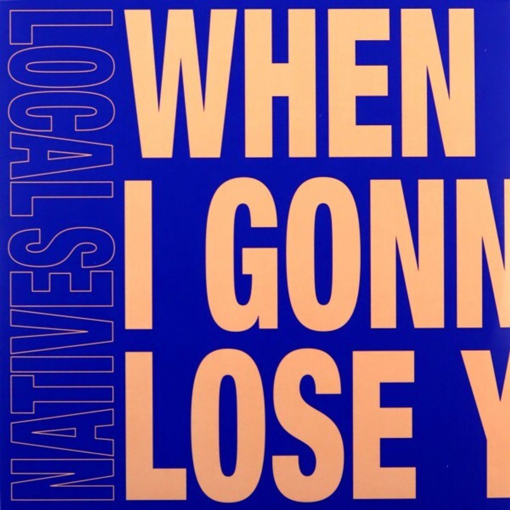 Local Natives: When Am I Gonna Lose You (RSD 2020)