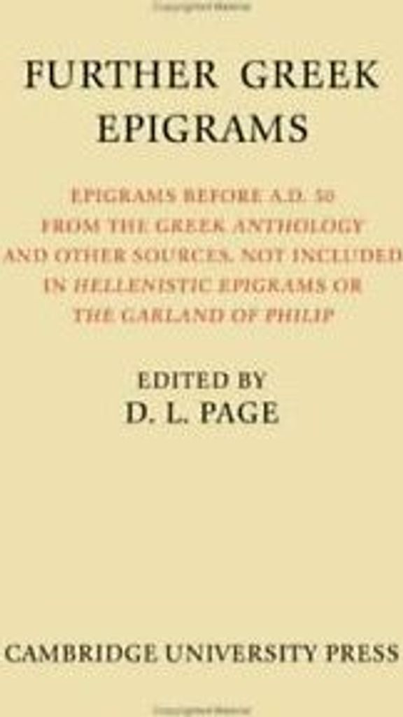 Further Greek Epigrams: Epigrams Before Ad 50 f, Page, L.,,
