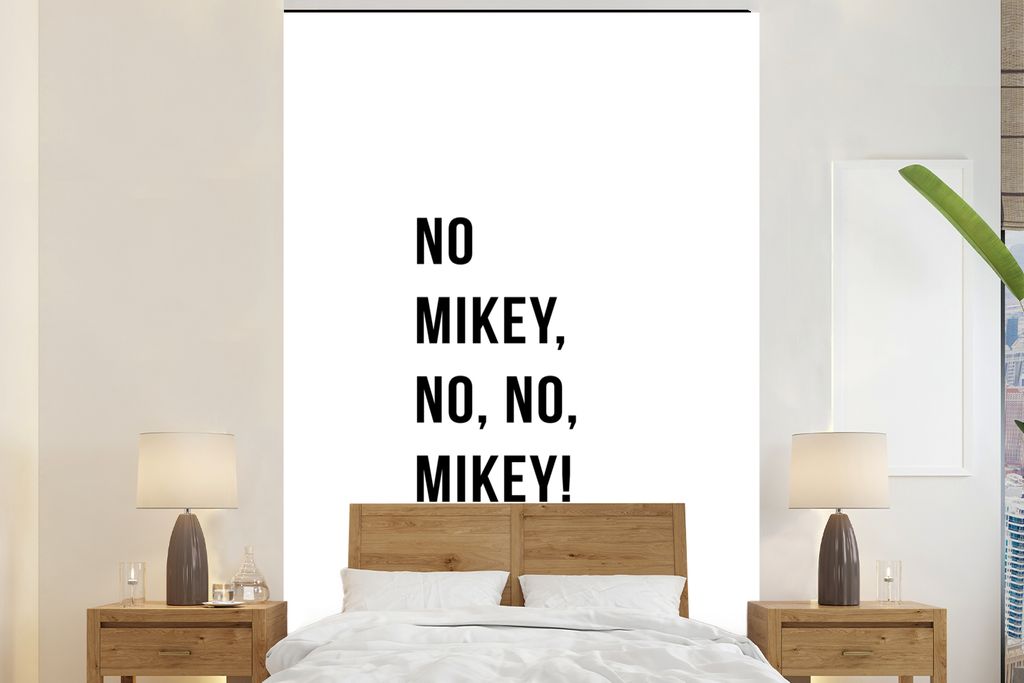 MuchoWow Fototapete für Wohnzimmer oder Schlafzimmer Wandtapete Vinyl Motivtapete Zitate - Nein Mikey, nein, nein, Mikey! - Weiß - 180x280 cm -...
