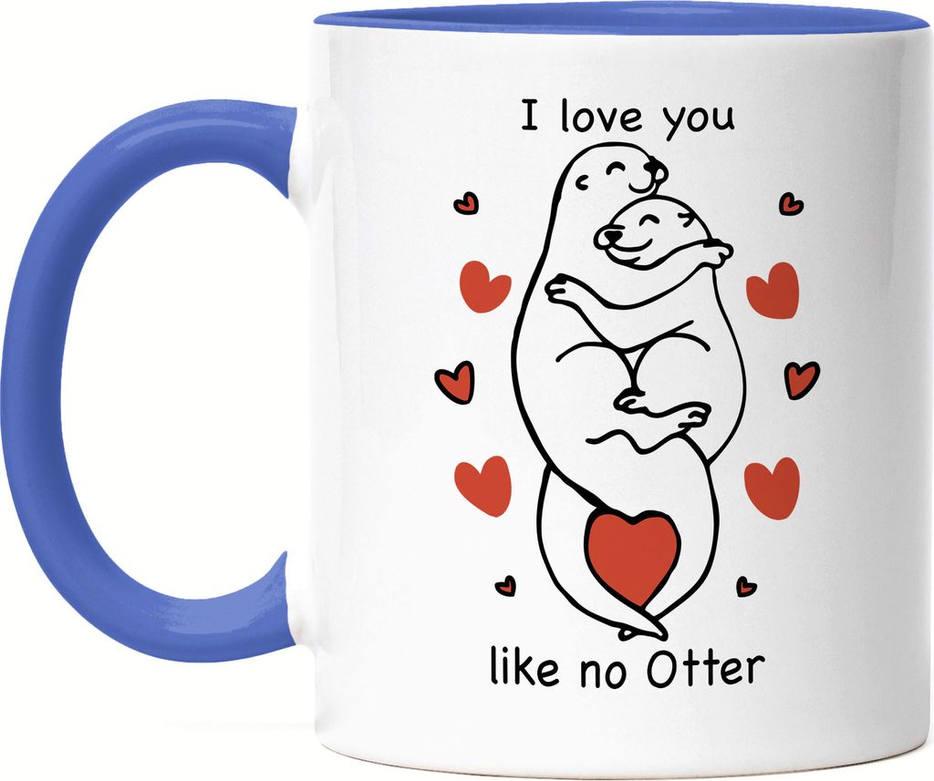 I Love You Like No Otter Tasse Blau Liebling Lieblingsmensch Verliebt Verliebte Herzen Umarmung Liebe