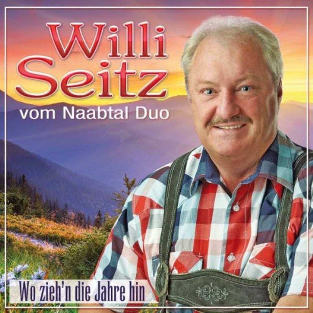 Seitz,Willi vom Naabtal Duo-Wo zieh'n die Jahre hi