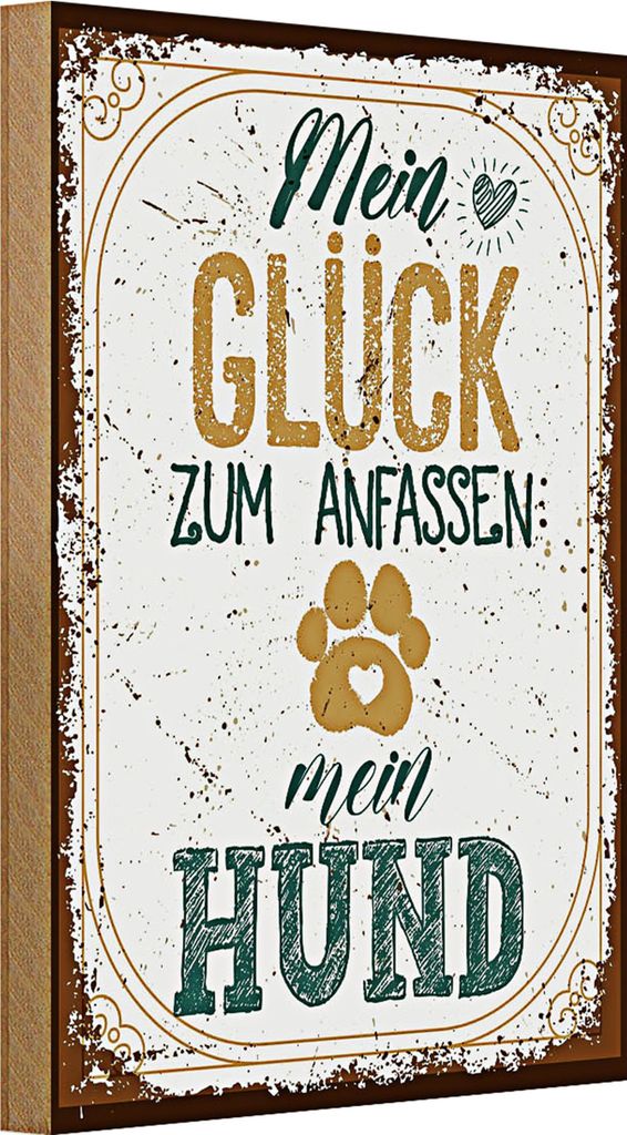 Holzschild Spruch Mein Glück zum Anfassen mein Hund 20x30cm