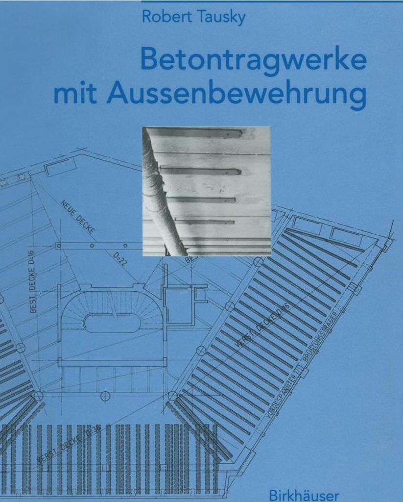 Betontragwerke mit Aussenbewehrung