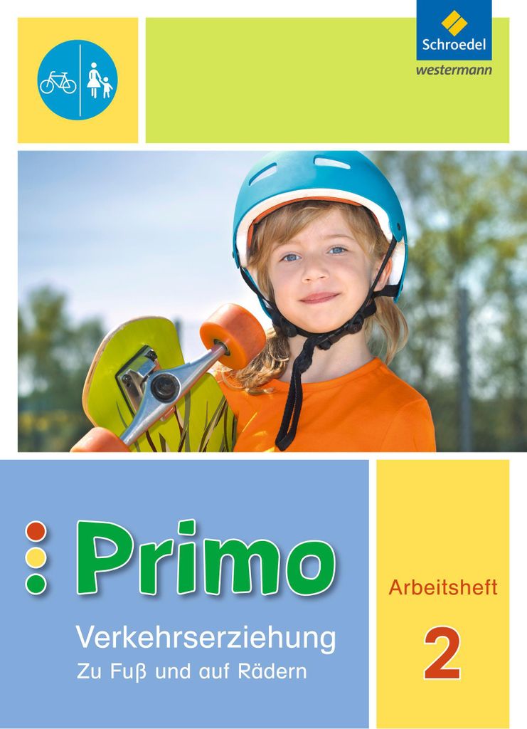 Primo.Verkehrserziehung 2. Arbeitsheft. Zu Fuß und auf Rädern