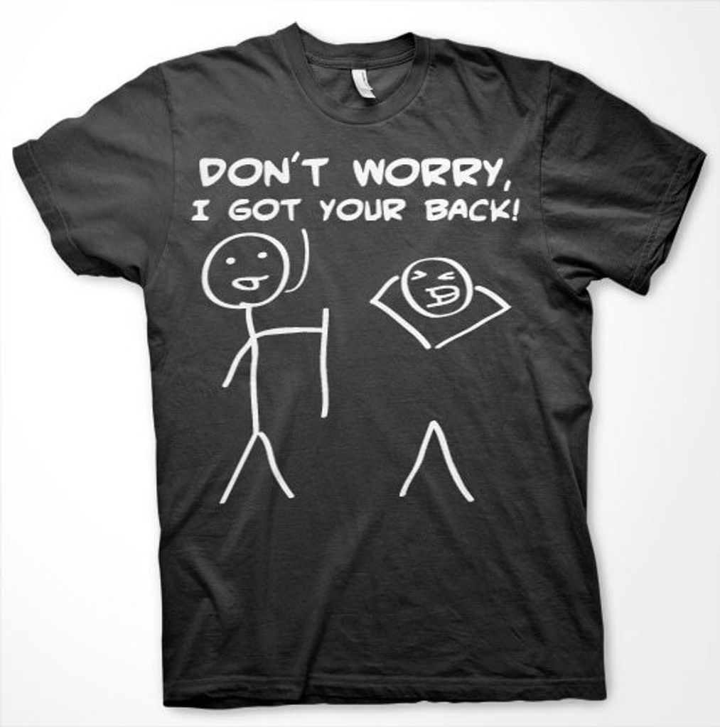 Dont Worry, I Got Your Back! T-Shirt - Small - Black