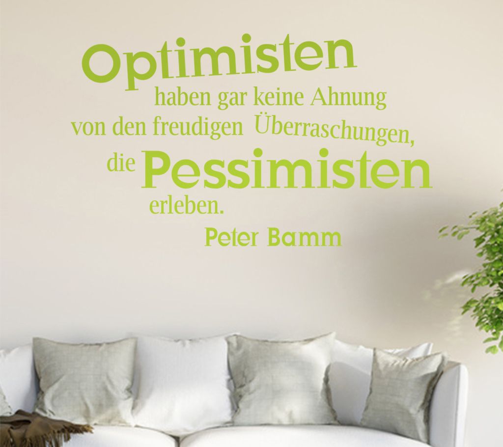 Optimisten haben garkeine... Wandtattoo in 6 Größen - Wandaufkleber Wall Sticker - Dekoration, Küche, Wohnzimmer, Schlafzimmer, Badezimmer