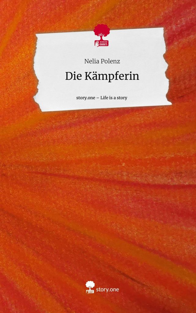 Die Kämpferin. Life is a Story - story.one