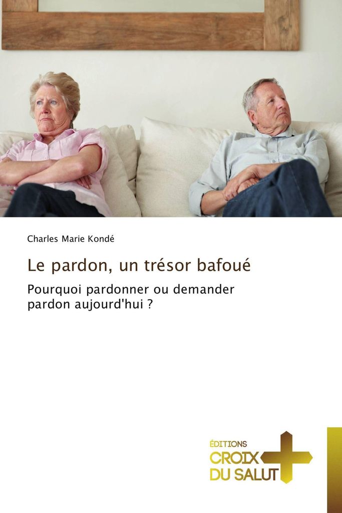 Le pardon, un trésor bafoué