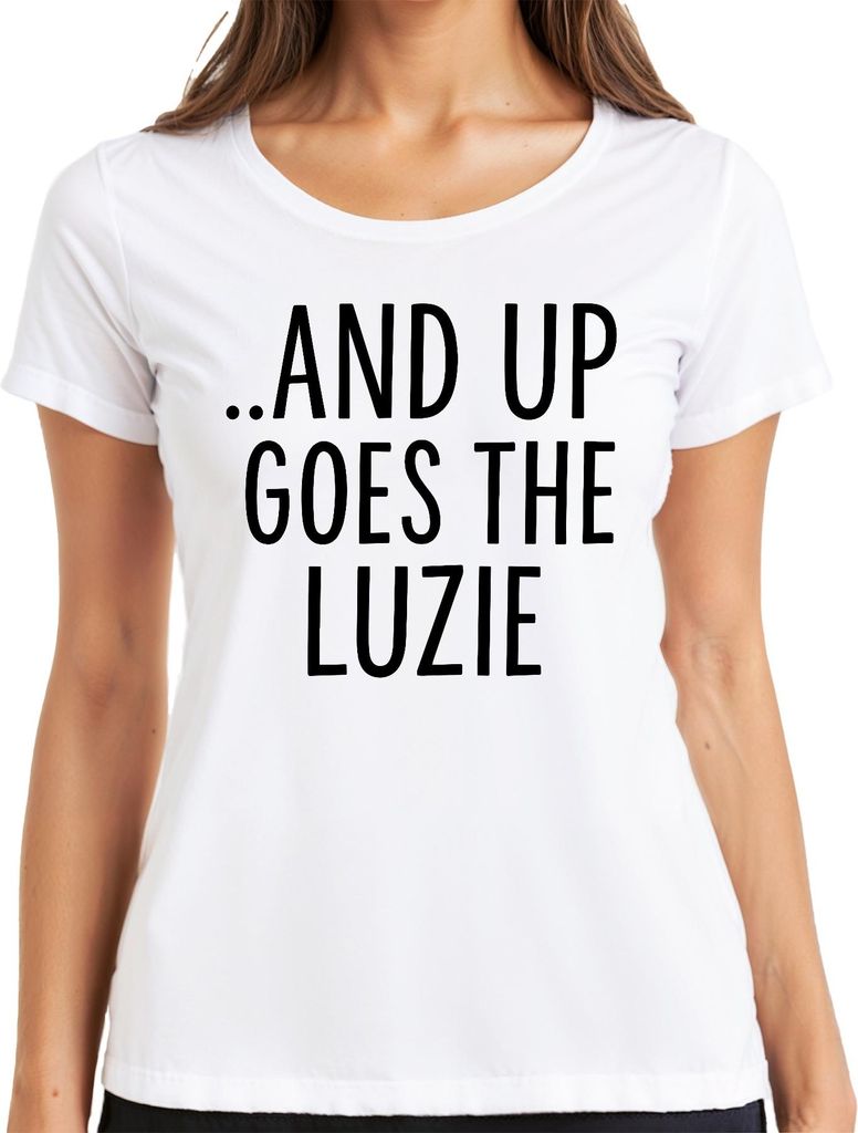 And up goes the Luzie Party Karneval Feier Lustig Retro Spaß Damen T-Shirt, Weiß, XL