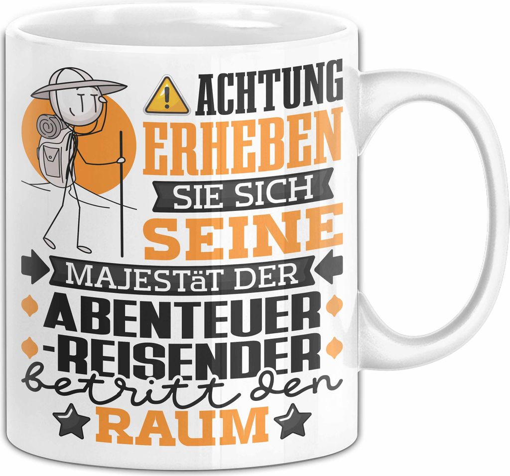 Abenteurreisender Geschenk Tasse Lustiger Spruch Erheben Sie Sich Der Abenteurreisender Betritt den Raum (Weiß)