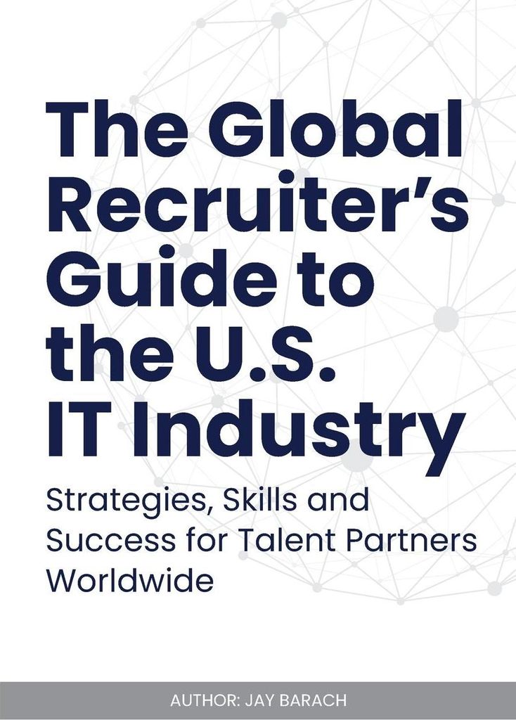 The Global Recruiter's Guide to the U.S. IT Industry