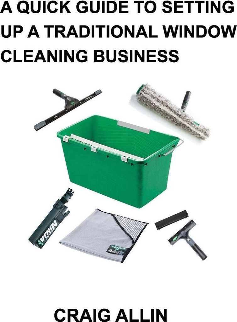 A Quick Guide To Setting Up A Traditional Window Cleaning Business