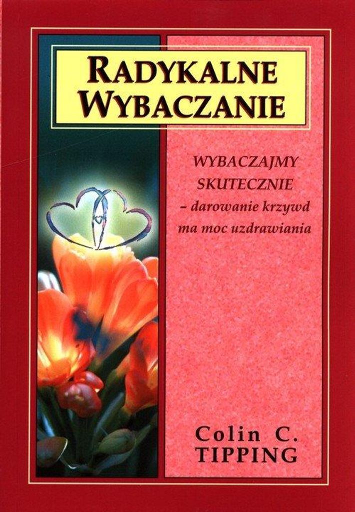 Radykalne wybaczanie. Wybaczajmy skutecznie - darowanie Produktbild 