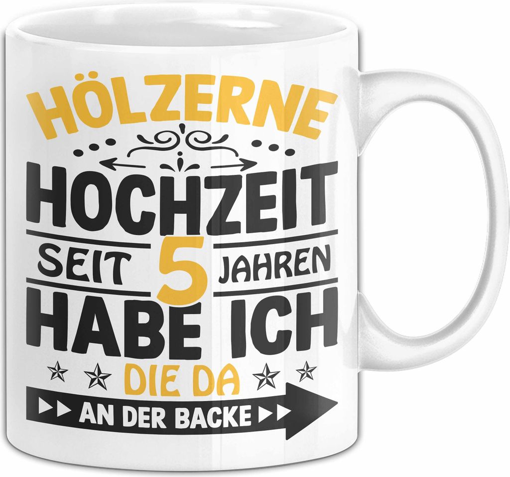 Hölzerne Hochzeit Tasse Geschenk Ehemann Ehefrau Partner Seit 5 Jahren Habe Ich Die Da An Der Backe (Weiß)