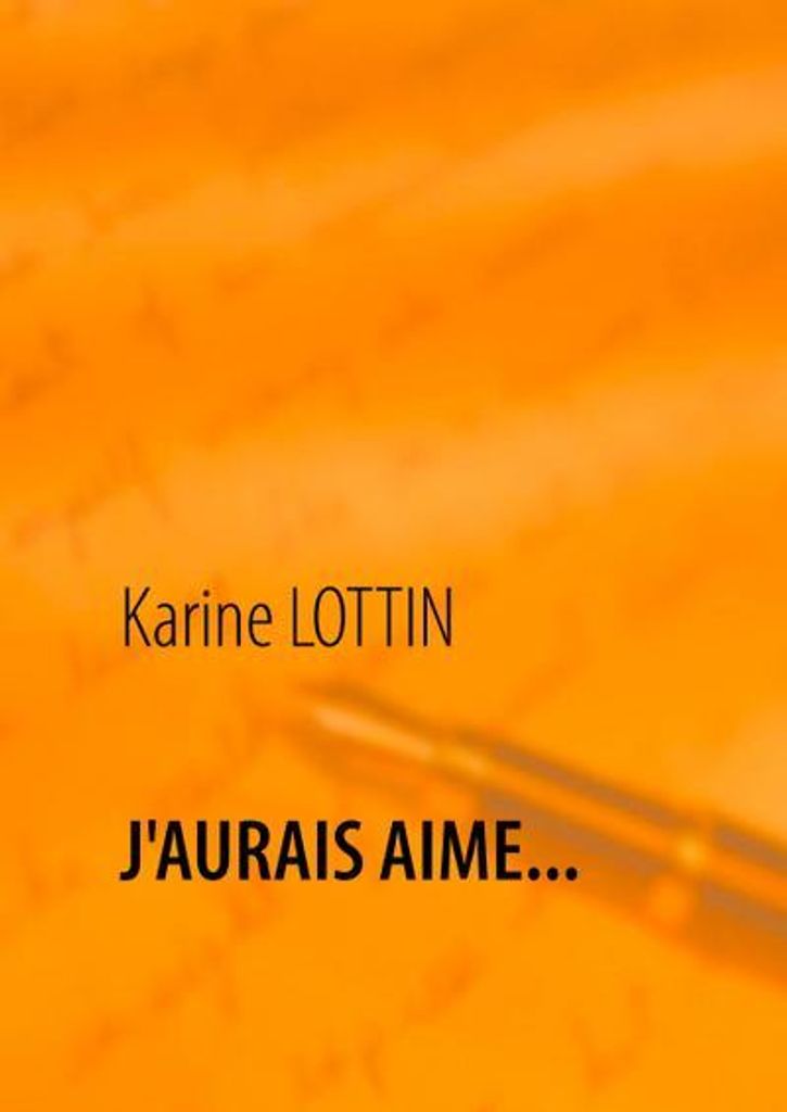 J'aurais Aime...