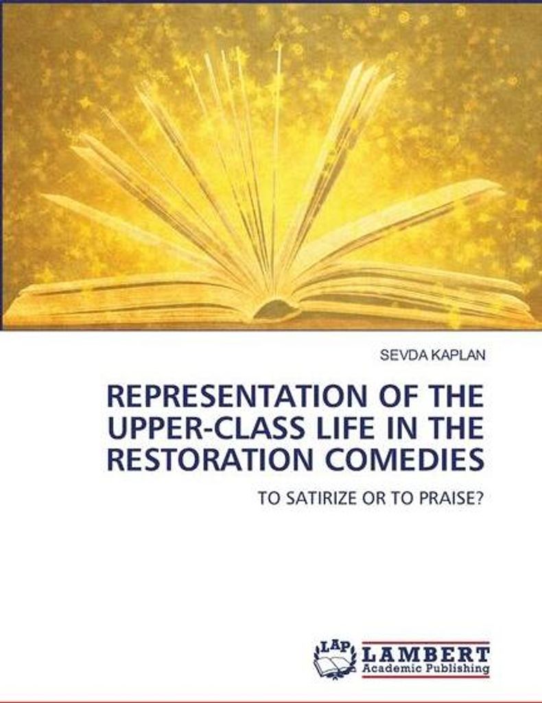 Representation Of The Upper-Class Life In The Restoration Comedies