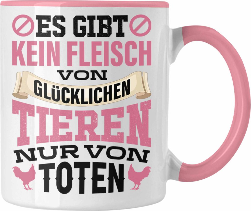 Trendation - Veganer Tasse Geschenk Es Gibt Kein Fleisch von Glücklichen Tieren Statement Vegetarier Geschenkidee Tierschutz Tierschützer (Rosa)