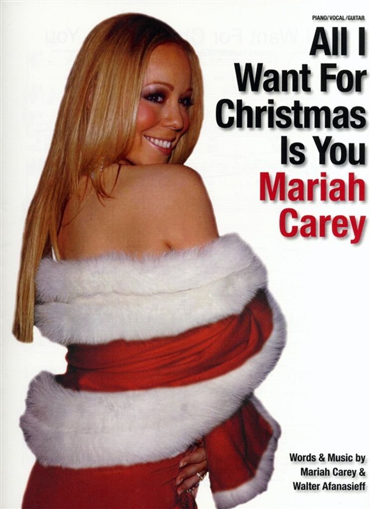 All I want for Christmas is You: for piano/vocal/guitar