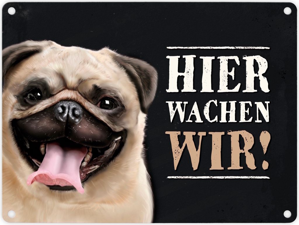 Metallschild mit Mops Motiv und Spruch: Hier wachen wir! Metallschild